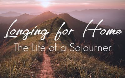 Longing for Home: The Life of a Sojourner